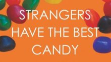 Strangers Have the Best Candy